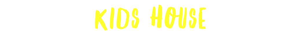 KIDS HOUSE