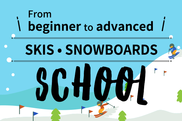 From beginner to advanced Skis•Snowboards School